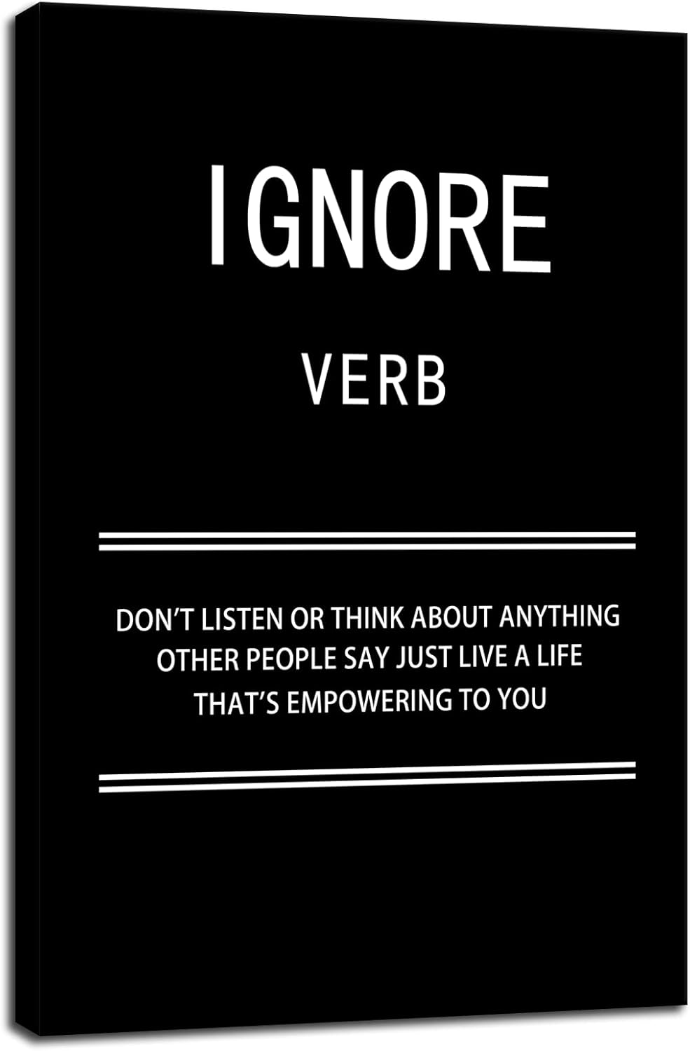 WYJZDZQ8 Ignore Verb Inspirational Canvas Wall Art for Office Motivational Poster Picture Painting Modern Inspiring Positive Artwork for Home Living Room Bedroom Decor Ready to Hang [12''W x 18''H]