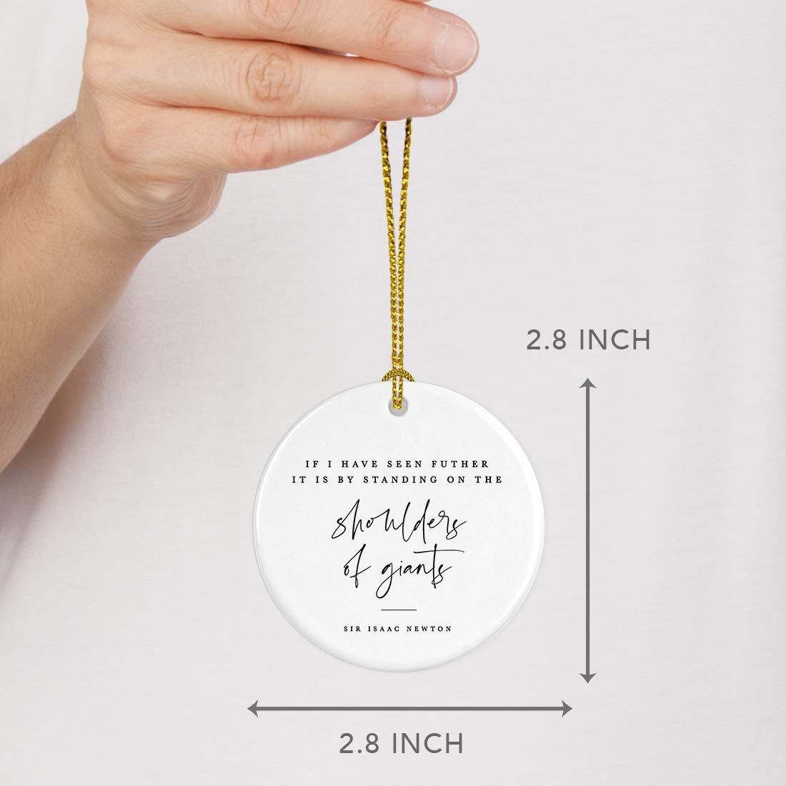 Andaz Press Round Ceramic Porcelain Christmas Tree Ornament for Teacher Thank You Appreciation Graduation Gift, If I Seen Futher it is by Standing on The Shoulders of Giants, Sir Isaac Newton, 1-Pack