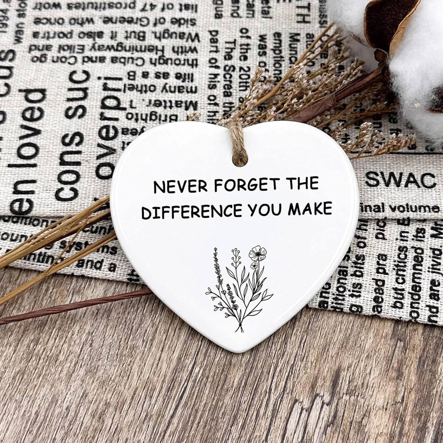Ceramic Hanging Ornament - Never Forget The Difference You Make, Friendship Gift, Thank You, Love Symbol